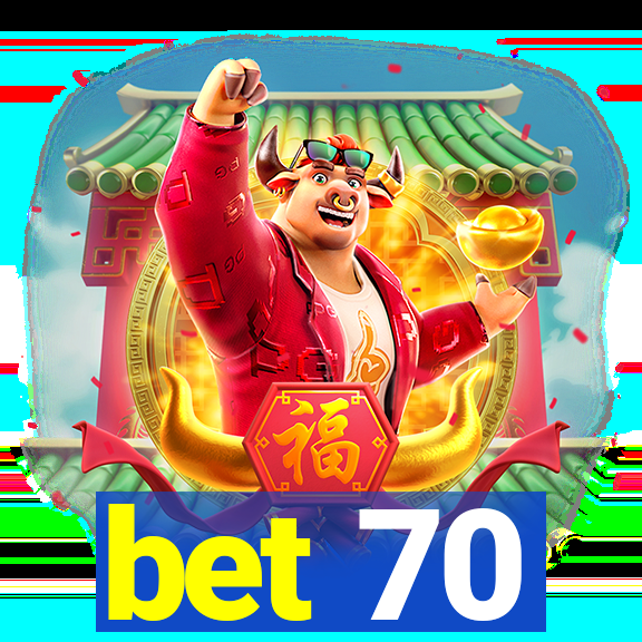 bet 70